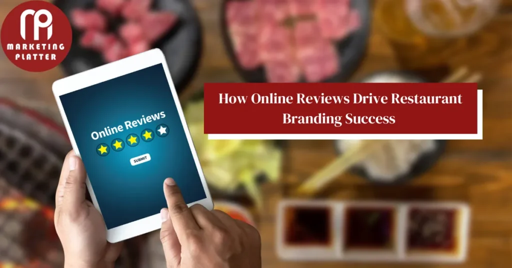 How Online Reviews Drive Restaurant Branding Success